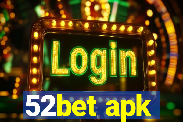 52bet apk